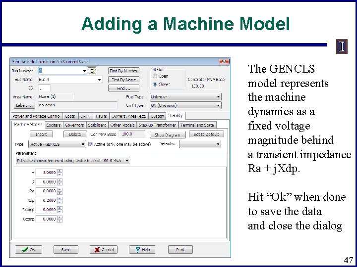 Adding a Machine Model The GENCLS model represents the machine dynamics as a fixed