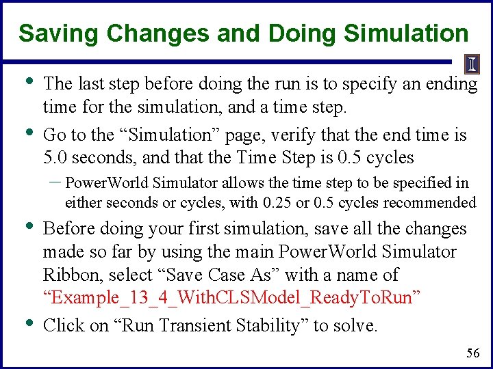 Saving Changes and Doing Simulation • • The last step before doing the run