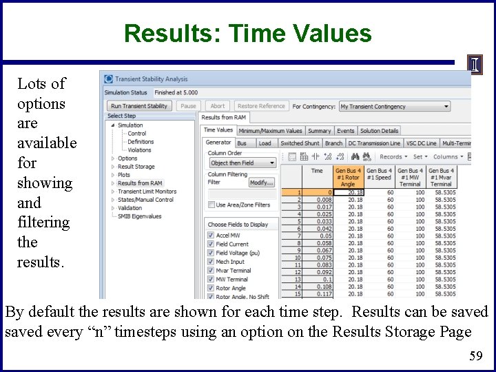 Results: Time Values Lots of options are available for showing and filtering the results.