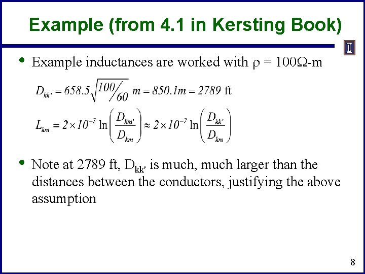 Example (from 4. 1 in Kersting Book) • Example inductances are worked with r