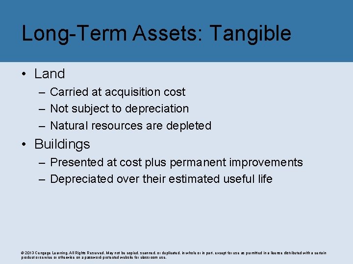 Long-Term Assets: Tangible • Land – Carried at acquisition cost – Not subject to