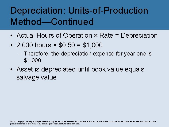 Depreciation: Units-of-Production Method—Continued • Actual Hours of Operation × Rate = Depreciation • 2,