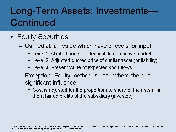 Long-Term Assets: Investments— Continued • Equity Securities – Carried at fair value which have
