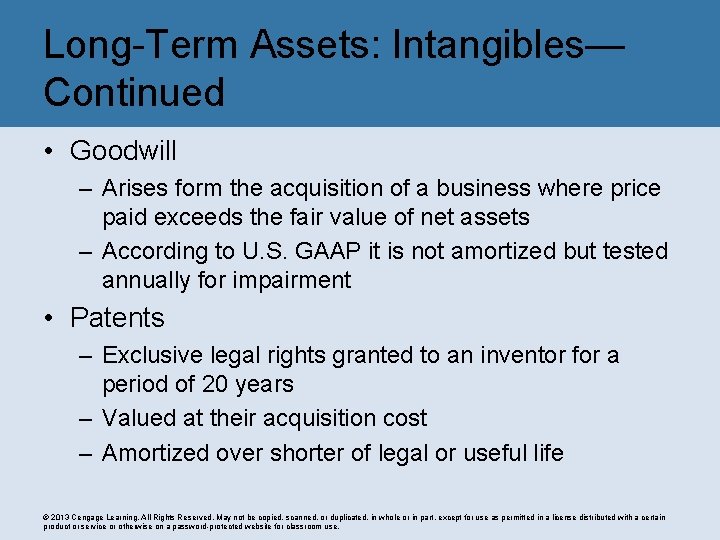 Long-Term Assets: Intangibles— Continued • Goodwill – Arises form the acquisition of a business