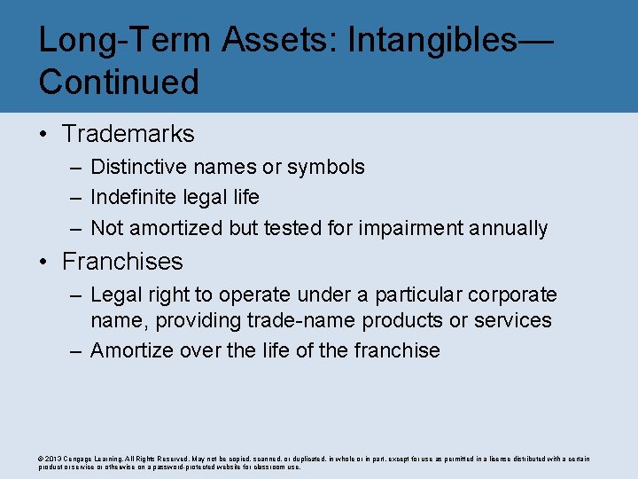 Long-Term Assets: Intangibles— Continued • Trademarks – Distinctive names or symbols – Indefinite legal