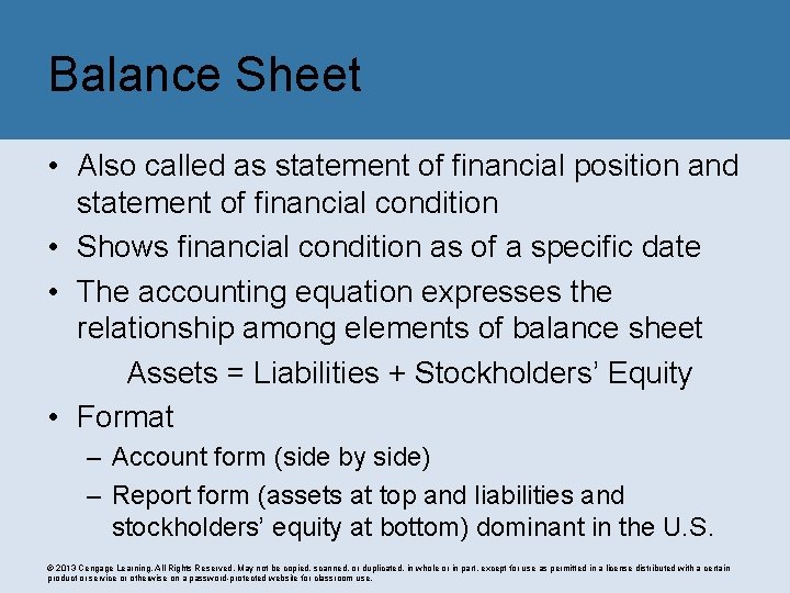Balance Sheet • Also called as statement of financial position and statement of financial