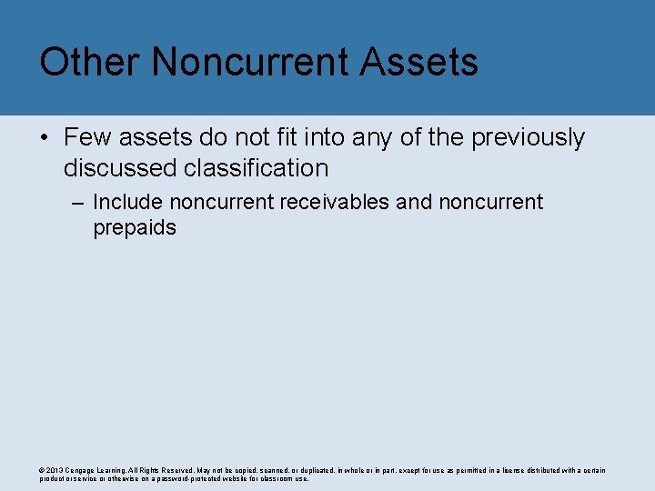 Other Noncurrent Assets • Few assets do not fit into any of the previously
