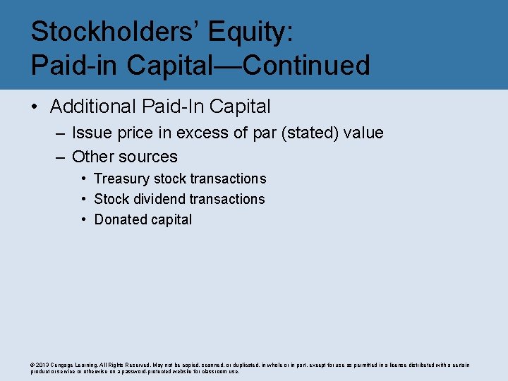 Stockholders’ Equity: Paid-in Capital—Continued • Additional Paid-In Capital – Issue price in excess of
