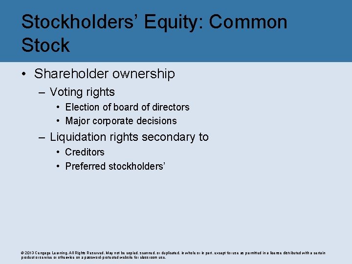 Stockholders’ Equity: Common Stock • Shareholder ownership – Voting rights • Election of board