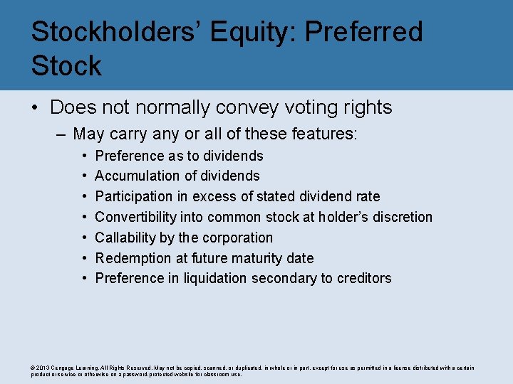 Stockholders’ Equity: Preferred Stock • Does not normally convey voting rights – May carry