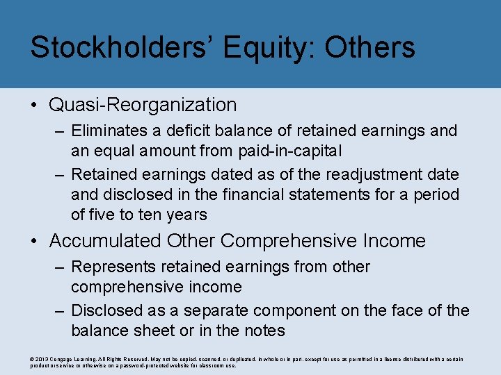 Stockholders’ Equity: Others • Quasi-Reorganization – Eliminates a deficit balance of retained earnings and