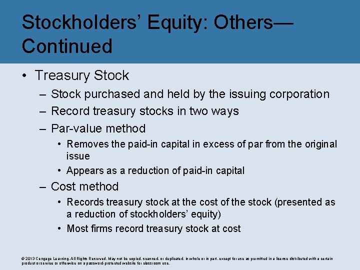 Stockholders’ Equity: Others— Continued • Treasury Stock – Stock purchased and held by the
