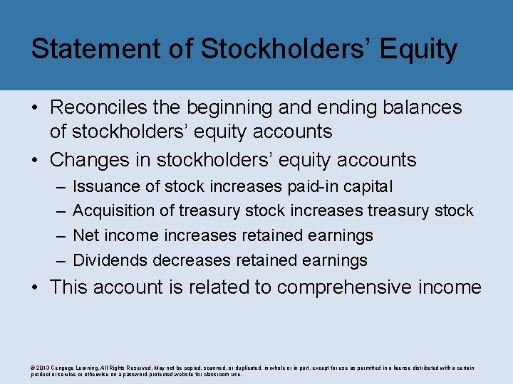Statement of Stockholders’ Equity • Reconciles the beginning and ending balances of stockholders’ equity
