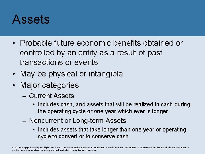 Assets • Probable future economic benefits obtained or controlled by an entity as a