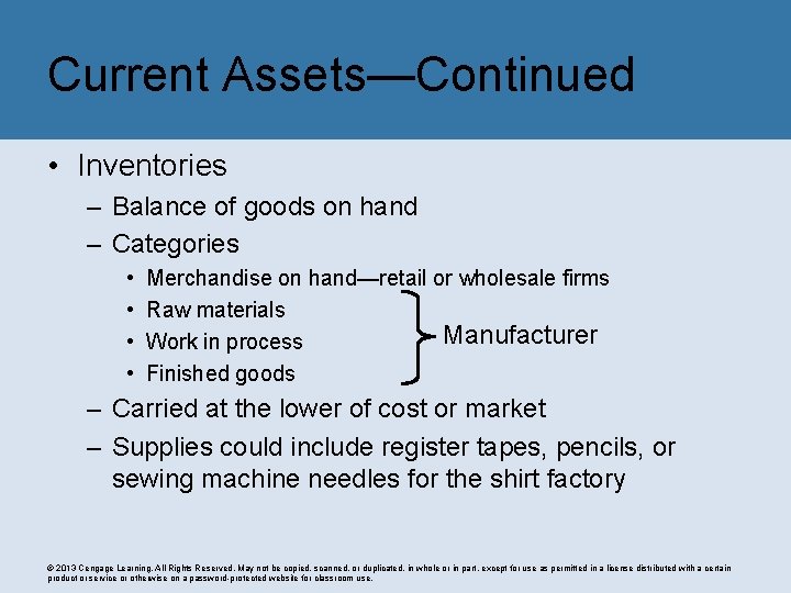 Current Assets—Continued • Inventories – Balance of goods on hand – Categories • •
