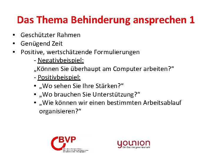 Das Thema Behinderung ansprechen 1 • Geschützter Rahmen • Genügend Zeit • Positive, wertschätzende