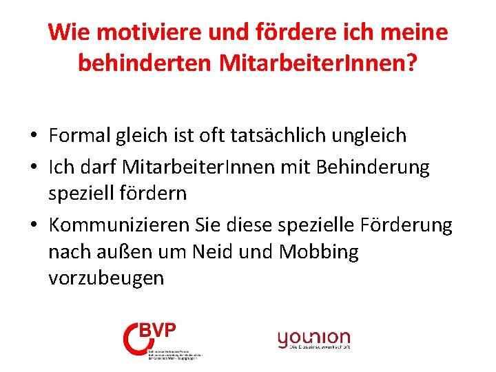 Wie motiviere und fördere ich meine behinderten Mitarbeiter. Innen? • Formal gleich ist oft