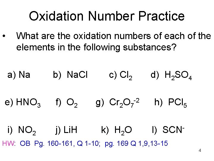 Oxidation Number Practice • What are the oxidation numbers of each of the elements