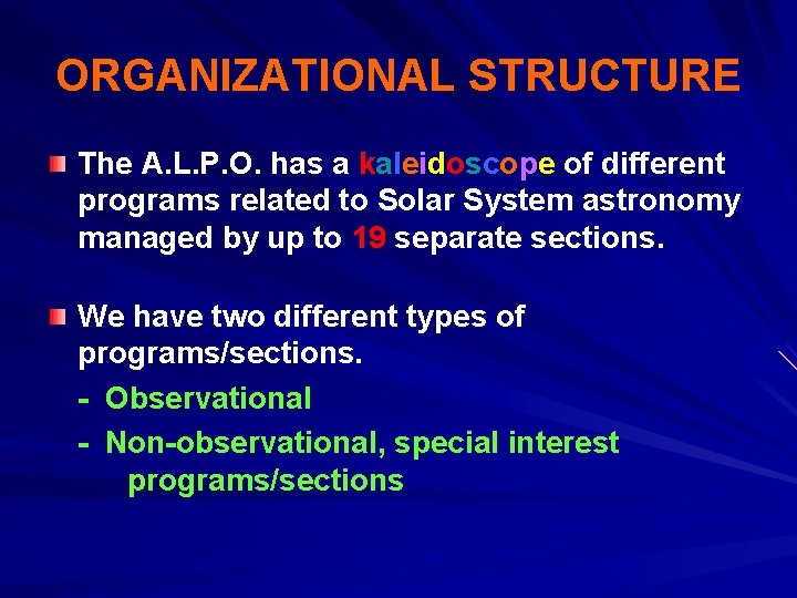 ORGANIZATIONAL STRUCTURE The A. L. P. O. has a kaleidoscope of different programs related