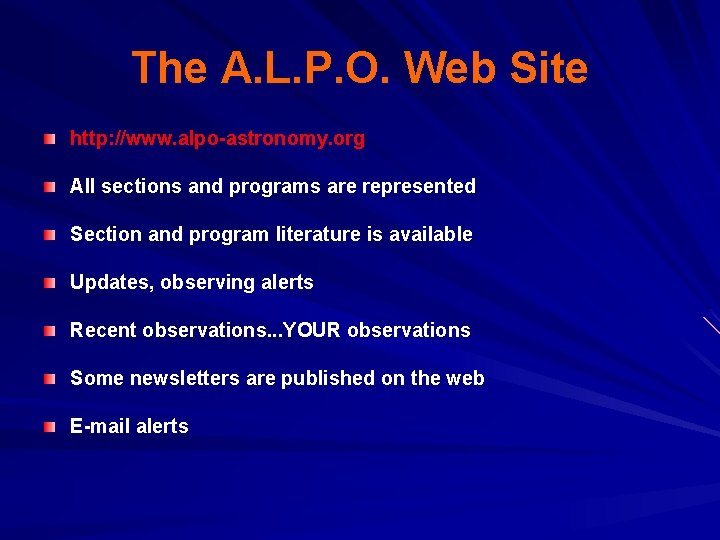 The A. L. P. O. Web Site http: //www. alpo-astronomy. org All sections and
