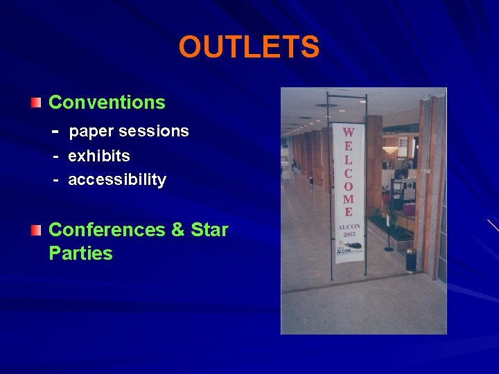 OUTLETS Conventions - paper sessions - exhibits - accessibility Conferences & Star Parties 
