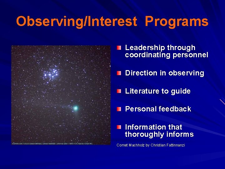 Observing/Interest Programs Leadership through coordinating personnel Direction in observing Literature to guide Personal feedback