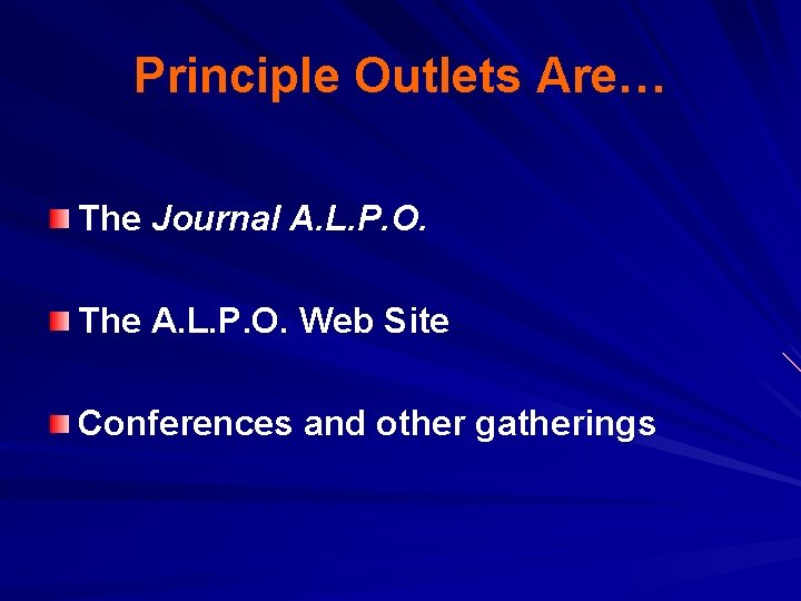 Principle Outlets Are… The Journal A. L. P. O. The A. L. P. O.
