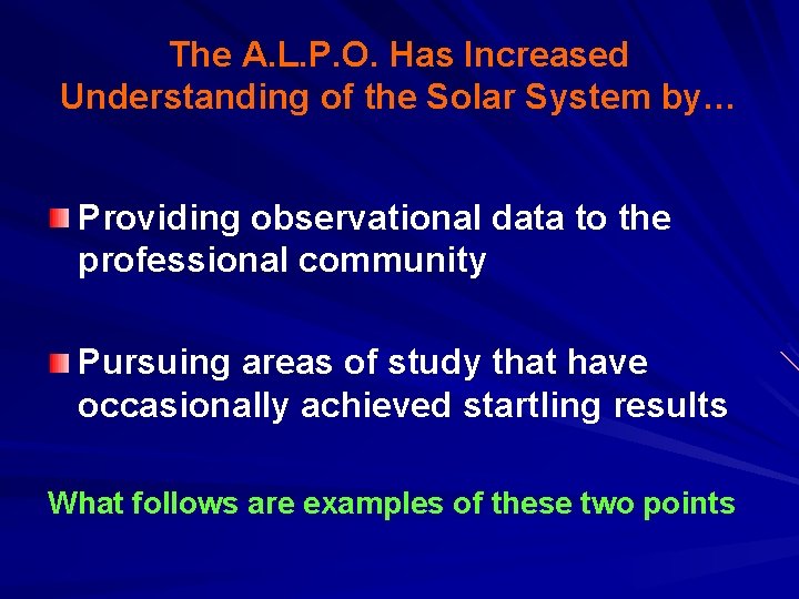 The A. L. P. O. Has Increased Understanding of the Solar System by… Providing
