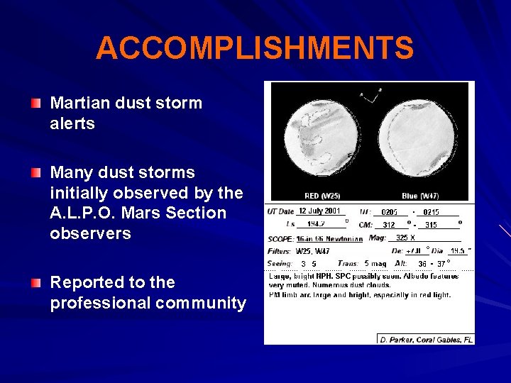 ACCOMPLISHMENTS Martian dust storm alerts Many dust storms initially observed by the A. L.