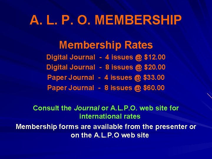A. L. P. O. MEMBERSHIP Membership Rates Digital Journal Paper Journal - 4 issues