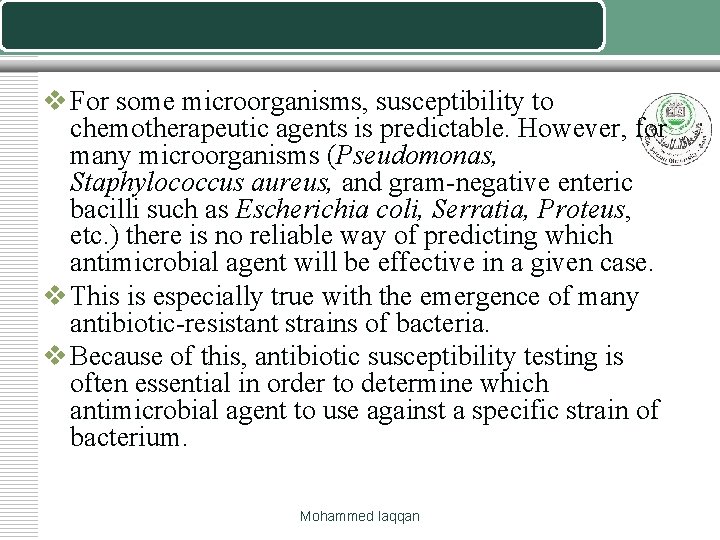 v For some microorganisms, susceptibility to chemotherapeutic agents is predictable. However, for many microorganisms