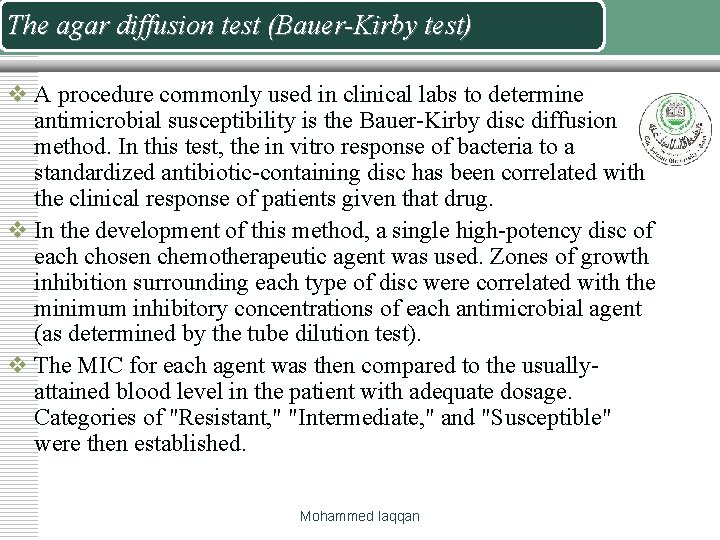The agar diffusion test (Bauer-Kirby test) v A procedure commonly used in clinical labs