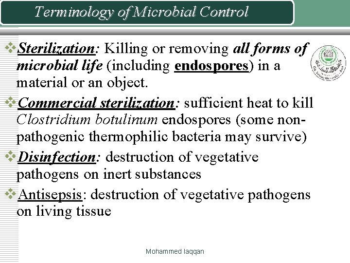 Terminology of Microbial Control v. Sterilization: Killing or removing all forms of microbial life