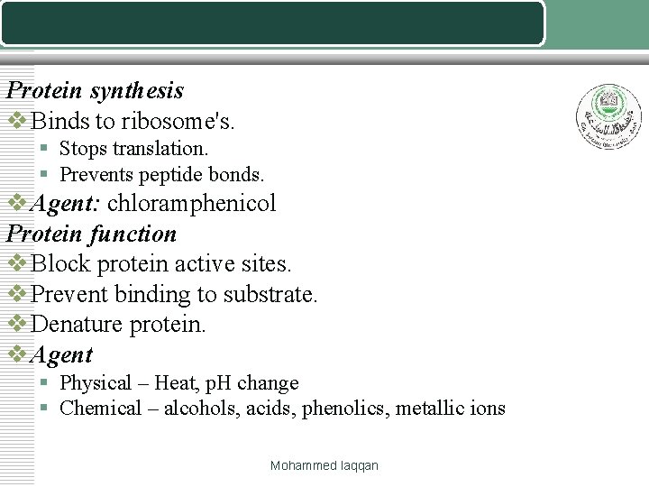 Protein synthesis v Binds to ribosome's. § Stops translation. § Prevents peptide bonds. v
