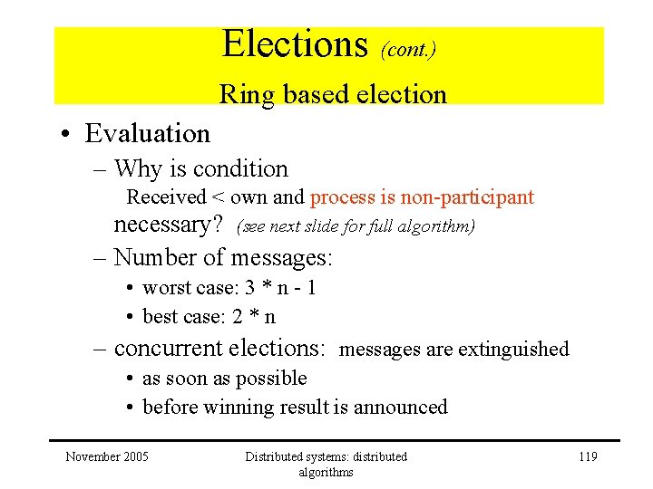Elections (cont. ) Ring based election • Evaluation – Why is condition Received < Elections (cont. ) Ring based election • Evaluation – Why is condition Received <