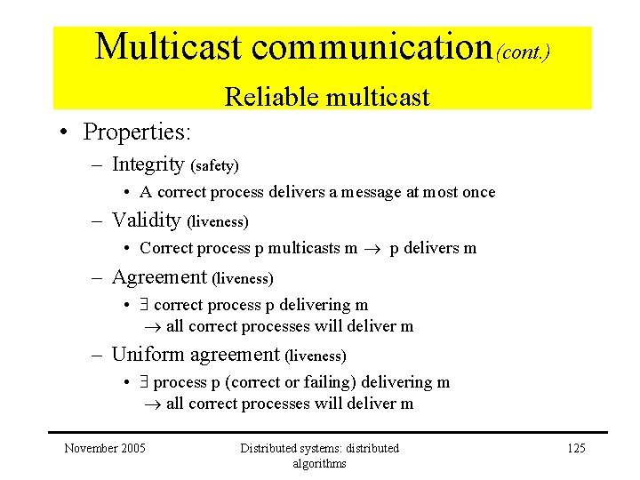 Multicast communication(cont. ) Reliable multicast • Properties: – Integrity (safety) • A correct process Multicast communication(cont. ) Reliable multicast • Properties: – Integrity (safety) • A correct process