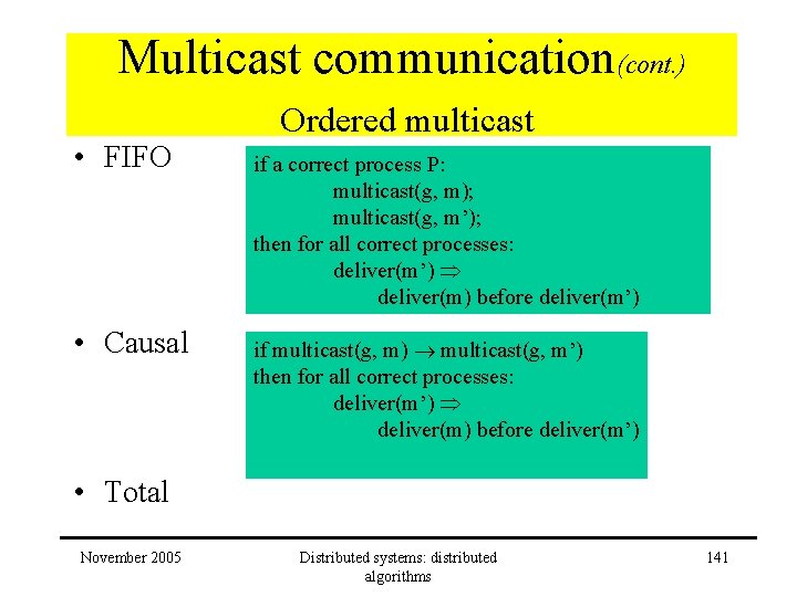 Multicast communication(cont. ) Ordered multicast • FIFO • Causal if a correct process P: Multicast communication(cont. ) Ordered multicast • FIFO • Causal if a correct process P: