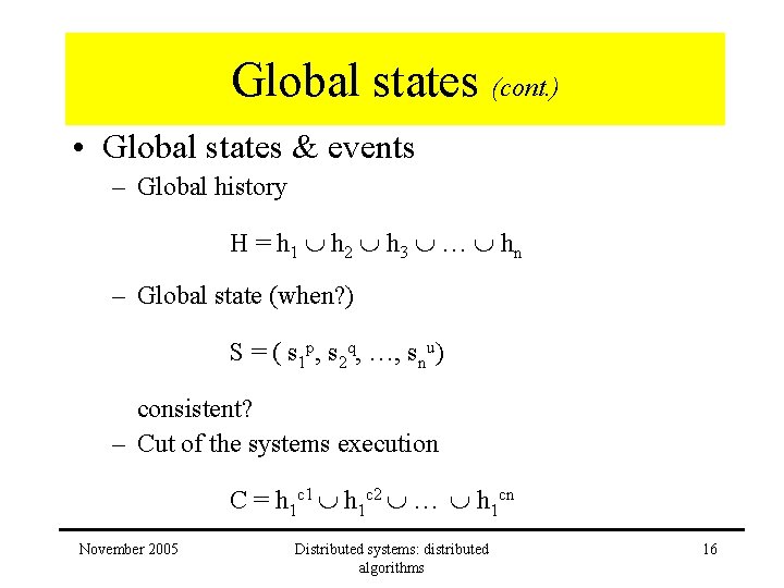 Global states (cont. ) • Global states & events – Global history H = Global states (cont. ) • Global states & events – Global history H =