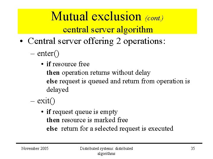 Mutual exclusion (cont. ) central server algorithm • Central server offering 2 operations: – Mutual exclusion (cont. ) central server algorithm • Central server offering 2 operations: –