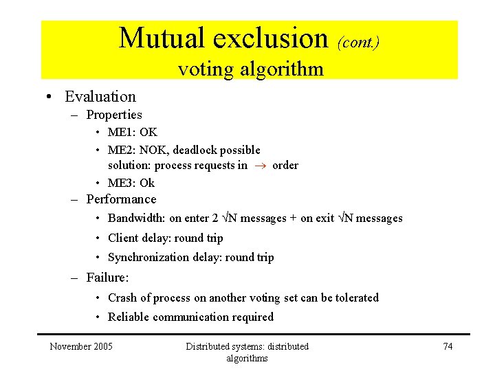 Mutual exclusion (cont. ) voting algorithm • Evaluation – Properties • ME 1: OK Mutual exclusion (cont. ) voting algorithm • Evaluation – Properties • ME 1: OK