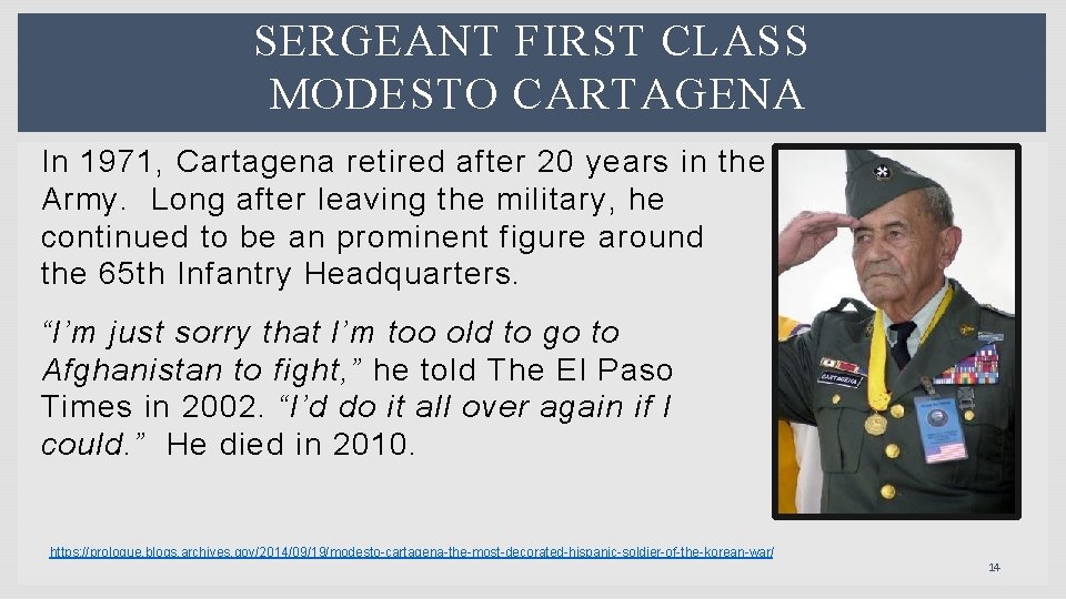 SERGEANT FIRST CLASS MODESTO CARTAGENA In 1971, Cartagena retired after 20 years in the