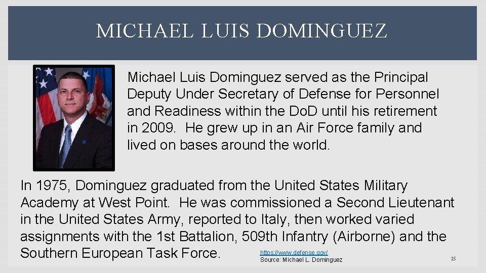 MICHAEL LUIS DOMINGUEZ Michael Luis Dominguez served as the Principal Deputy Under Secretary of