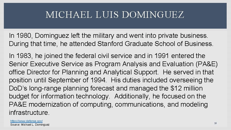 MICHAEL LUIS DOMINGUEZ In 1980, Dominguez left the military and went into private business.