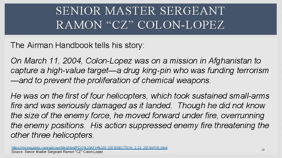 SENIOR MASTER SERGEANT RAMON “CZ” COLON-LOPEZ The Airman Handbook tells his story: On March