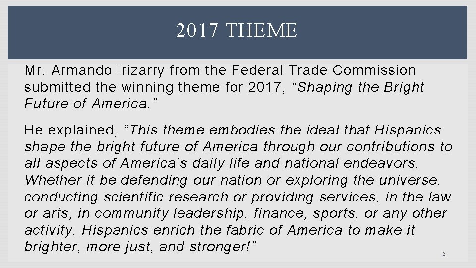 2017 THEME Mr. Armando Irizarry from the Federal Trade Commission submitted the winning theme