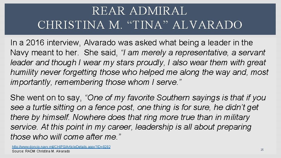 REAR ADMIRAL CHRISTINA M. “TINA” ALVARADO In a 2016 interview, Alvarado was asked what