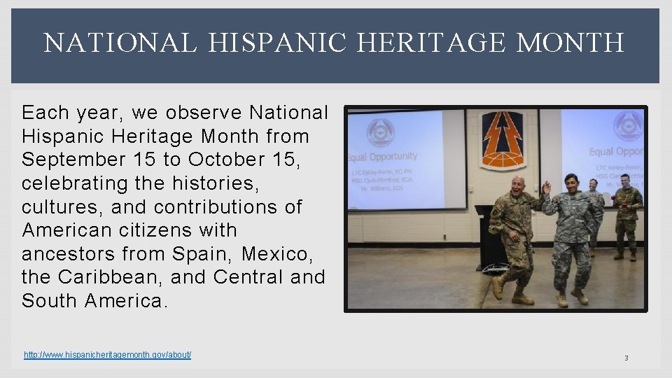 NATIONAL HISPANIC HERITAGE MONTH Each year, we observe National Hispanic Heritage Month from September