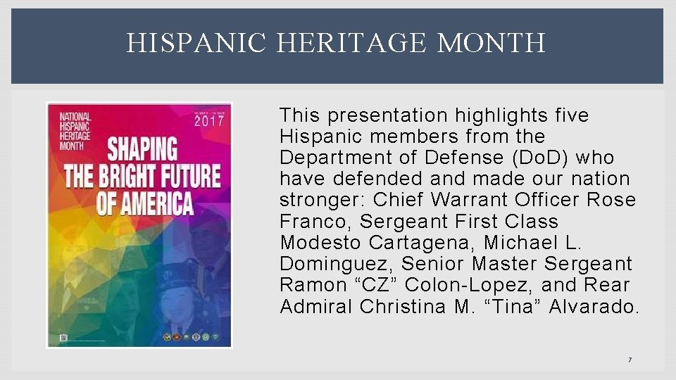 HISPANIC HERITAGE MONTH This presentation highlights five Hispanic members from the Department of Defense