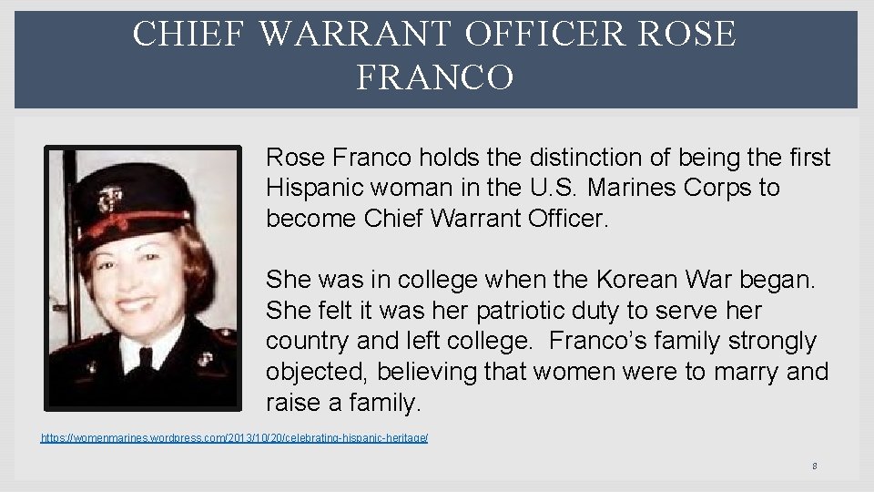 CHIEF WARRANT OFFICER ROSE FRANCO Rose Franco holds the distinction of being the first