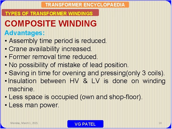 TRANSFORMER ENCYCLOPAEDIA TYPES OF TRANSFORMER WINDINGS COMPOSITE WINDING Advantages: • Assembly time period is
